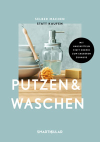 Selber machen statt kaufen – Putzen &amp; Waschen -  - E-Book