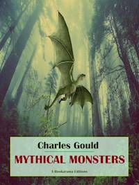 Mythical Monsters - Charles Gould - E-Book
