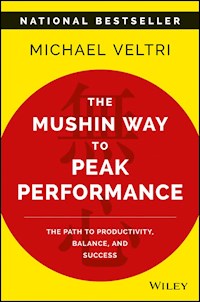 The Mushin Way to Peak Performance - Michael Veltri - E-Book