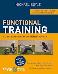Functional Training – Erweiterte und komplett überarbeitete Neuausgabe - Michael Boyle - E-Book