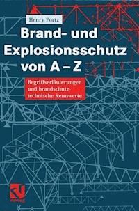 Brand- und Explosionsschutz von A-Z - Henry Portz - E-Book