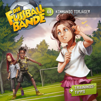 Die Fussballbande, Folge 44: Kommando Torjäger - Aikaterini Maria Schlösser - Hörbuch
