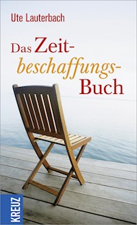 Das Zeitbeschaffungsbuch - Ute Lauterbach - E-Book