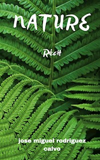NATURE - Jose Miguel Rodriguez Calvo - E-Book
