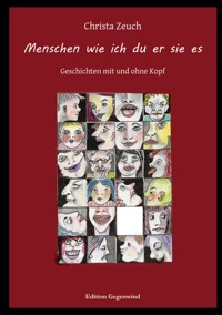 Menschen wie ich du er sie es - Christa Zeuch - E-Book