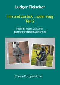 Hin und zurück ... oder weg Teil 2 - Ludger Fleischer - E-Book
