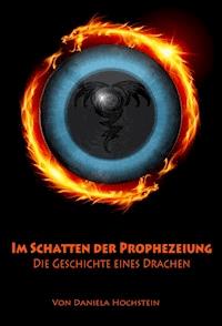 Im Schatten der Prophezeiung - Daniela Hochstein - E-Book