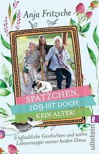 »Spätzchen, 109 ist doch kein Alter« - Anja Flieda Fritzsche - E-Book
