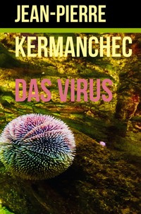 Das Virus - Jean-Pierre Kermanchec - E-Book