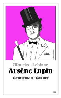 Arsène Lupin - Gentleman-Gauner - Leblanc Maurice - E-Book + Hörbuch
