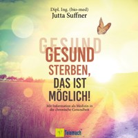 Gesund sterben, das ist möglich! - Jutta Suffner - Hörbuch