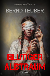 Blutiger Albtraum - Bernd Teuber - E-Book