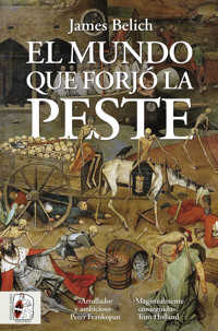 El mundo que forjó la peste - James Belich - E-Book