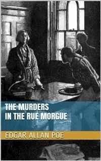 The Murders in the Rue Morgue - Edgar Allan Poe - E-Book