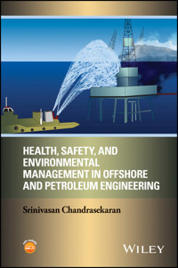 Health, Safety, and Environmental Management in Offshore and Petroleum Engineering - Srinivasan Chandrasekaran - E-Book
