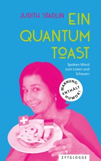 Ein Quantum Toast - Judith Stadlin - E-Book