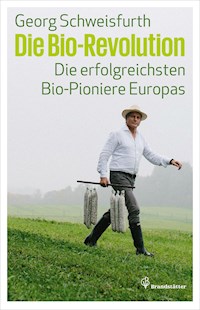 Die Bio-Revolution - Georg Schweisfurth - E-Book