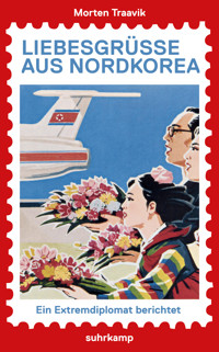 Liebesgrüße aus Nordkorea - Morten Traavik - E-Book
