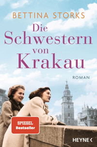 Die Schwestern von Krakau - Bettina Storks - E-Book