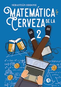 Matemática de la cerveza 2 - Sebastián Oddone - E-Book
