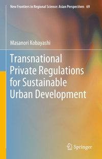 Transnational Private Regulations for Sustainable Urban Development - Masanori Kobayashi - E-Book