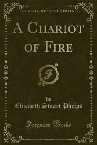 A Chariot of Fire - Elizabeth Stuart Phelps - E-Book