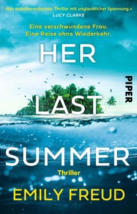 Her Last Summer – Eine verschwundene Frau. Eine Reise ohne Wiederkehr. - Emily Freud - E-Book