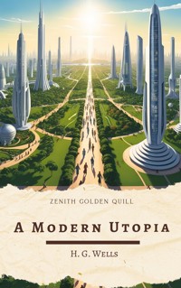 A Modern Utopia - H G Wells - E-Book