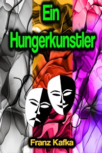 Ein Hungerkunstler - Franz  kafka - E-Book