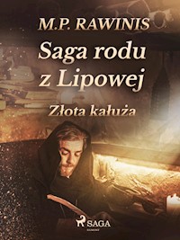Saga rodu z Lipowej 11: Złota kałuża - Marian Piotr Rawinis - E-Book