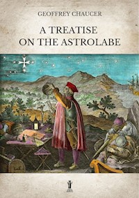 A Treatise on the Astrolabe - Geoffrey Chaucer - E-Book