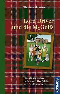 Lord Driver und die McGolfs - Thomas Mokrusch - E-Book