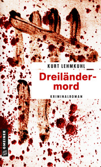 Dreiländermord - Kurt Lehmkuhl - E-Book