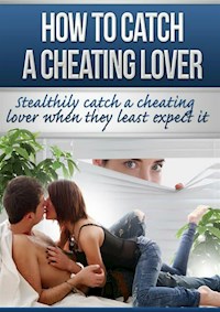 How to catch a cheating lover - James Clark - E-Book
