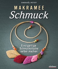 Makramee Schmuck - Knüpftechniken für Trendteile. - Gwenaël Petiot - E-Book