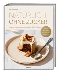 Natürlich ohne Zucker - Brian Levy - E-Book