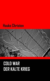 Cold War - Der Kalte Krieg - Hauke Christen - E-Book
