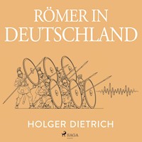 Römer in Deutschland - Holger Dietrich - Hörbuch