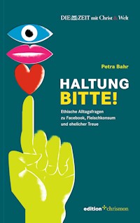 Haltung, bitte! - Petra Bahr - E-Book