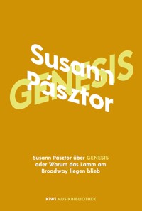 Susann Pásztor über Genesis oder Warum das Lamm am Broadway liegen blieb - Susann  Pásztor - E-Book