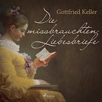 Die missbrauchten Liebesbriefe (Ungekürzt) - Gottfried Keller - Hörbuch