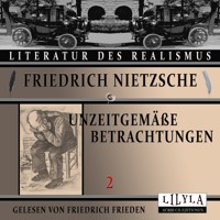 Unzeitgemäße Betrachtungen 2 - Friedrich Nietzsche - Hörbuch