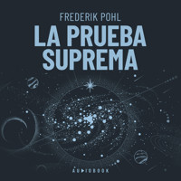La prueba suprema (Completo) - Frederik Pohl - Hörbuch