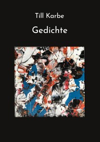 Gedichte und Bilder - Till Karbe - E-Book