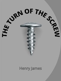 The Turn Of The Screw - Henry James - E-Book
