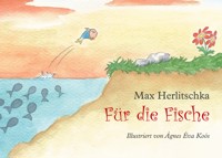 Für die Fische - Max Herlitschka - E-Book