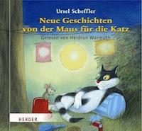 Neue Geschichten von der Maus für die Katz - Ursel Scheffler - Hörbuch