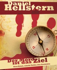 Der Mord ist das Ziel - Daniel Hellstern - E-Book