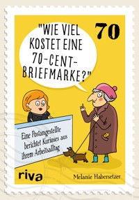Wie viel kostet eine 70-Cent-Briefmarke? - Melanie Habersetzer - E-Book