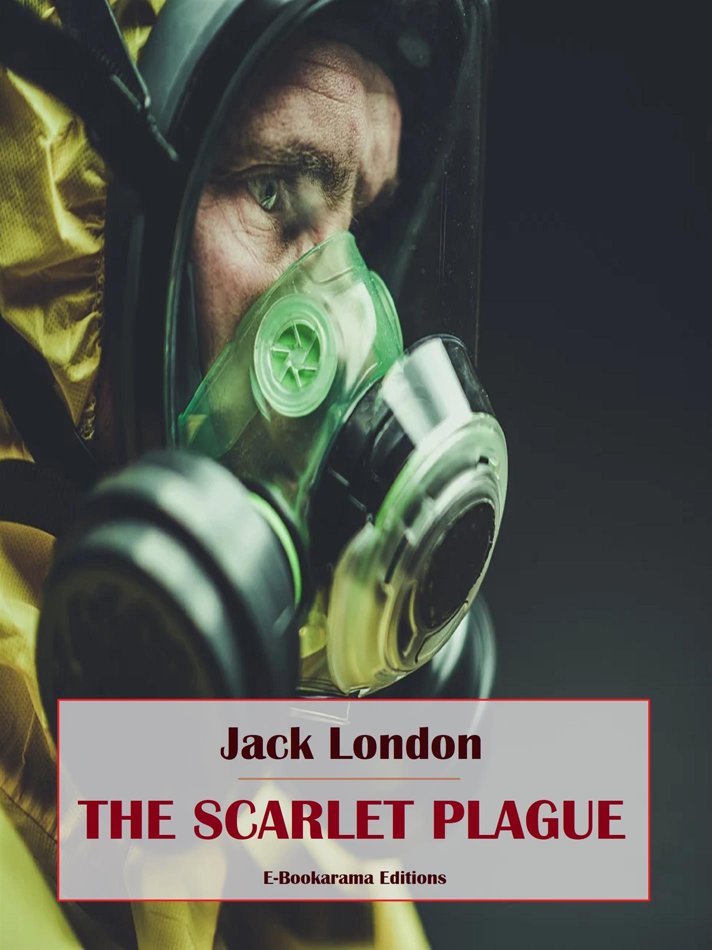 The Scarlet Plague - Jack  London - E-Book